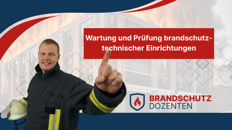 Wartung, instandhaltung, prüfung brandschutztechnischer einrichtungen