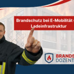 Brandschutz bei E-Mobilität und Ladeinfrastruktur